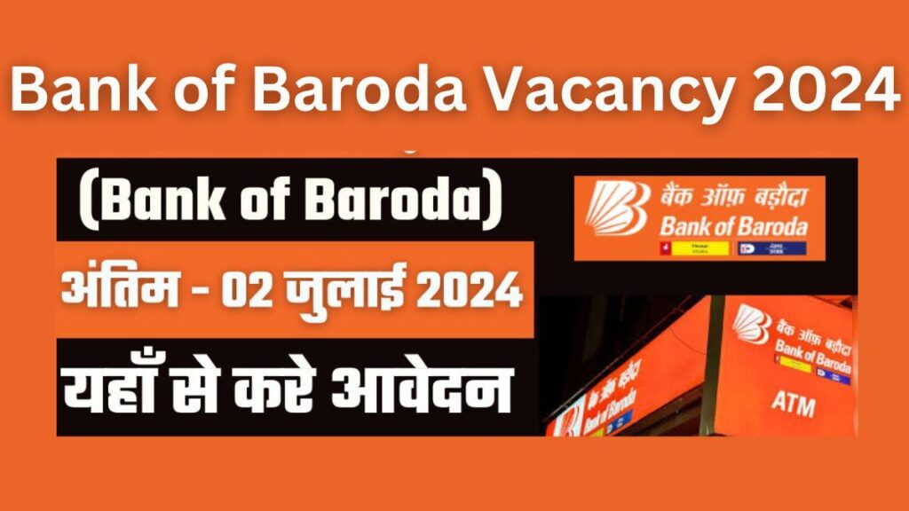 Bank of Baroda Vacancy 2024