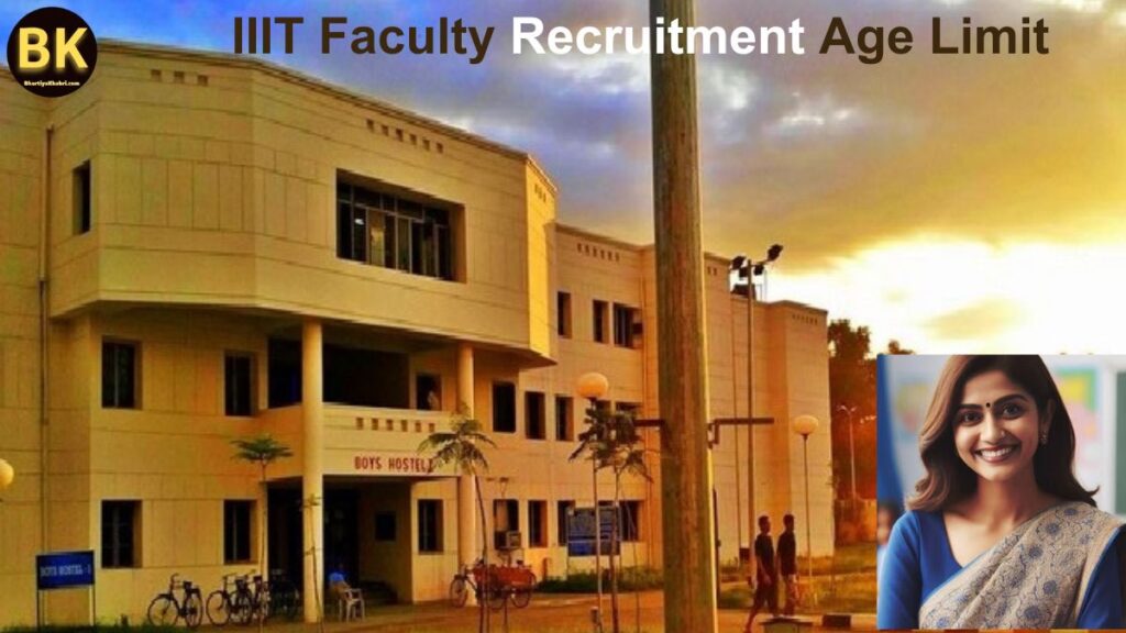 IIIT Faculty Recruitment Age Limit